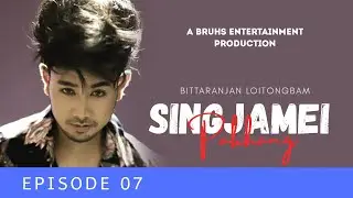 Singjamei Pakhang - Ep.07 | Anu Mutum | Bittaranjan Loitongbam