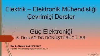 Güç Elektroniği | 6. Ders | Tek Fazlı - Üç Fazlı Kontrollü & Kontrolsüz Doğrultucular