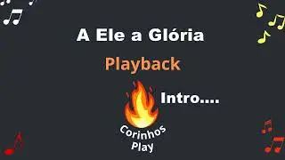 ''A Ele a Glória'' (Playback de Violão🎸)