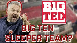 Is Nebraska the ULTIMATE Big Ten SLEEPER in 2024?