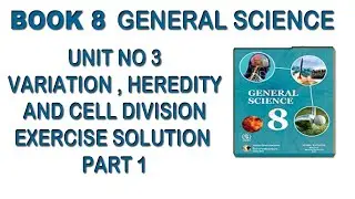 Grade 8 General Science Unit no 3 Variation, Heredity And Cell Division Exercise Solution Part 1