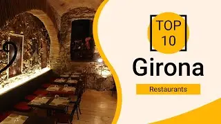 Top 10 Best Restaurants to Visit in Girona | Spain - English