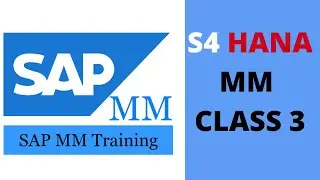 SAP S4 HANA MM TRAINING CLASS 03 | SAP MM S4 HANA ONLINE TRAINING