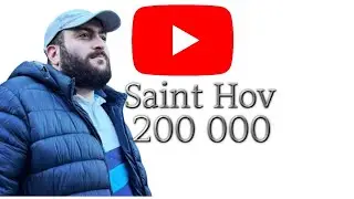 THE LEGENDARY Saint Hov {200 000 SUBSCRIBE YUTUBE}