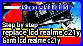 ganti lcd realme c21y - step by step replace lcd realme c21y - ganti lcd