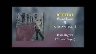 Sercan Halili - İHSAN ÖZGEN'E / TO İHSAN ÖZGEN - HALİLİ
