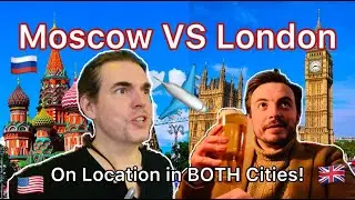 🎥Filming on the Street in London🇬🇧& Moscow🇷🇺to Compare these 2 Cities🏰w/an AMERICAN🇺🇸 