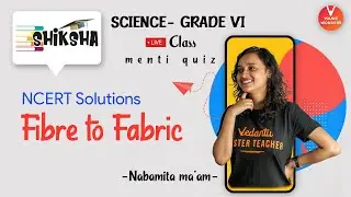 NCERT Solutions Fibre to Fabric | Class 7 Science Chapter 3 | NCERT Class 7 Science | Young Wonders