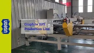 Graphite XPS Production Line [2022] - USEON