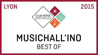 2015 • MUSICHALL'INO Lyon Best Of