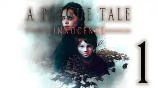 Наследие де Рунов!! ➤ A Plague Tale: Innocence #1