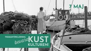 TISDAGSFÖREDRAG – BEVARA KUSTKULTUREN