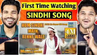 Indians react to Hum Sindh Me Rahne Wale Song by Mumtaz Molai