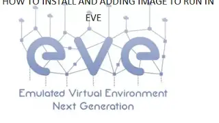 How to setup EVE   Emulated Virtual Environment