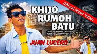 KHIJO RUMOH BATU - JUAN LUCERO (OFFICIAL MUSIC VIDEO)