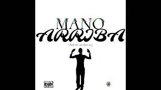 MANO ARRIBA//CHOLO MC FEAT. @checko413