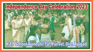 Independence Day Celebration 2023 | R Z P School Nanoshi Panvel | पारंपारिक गीत