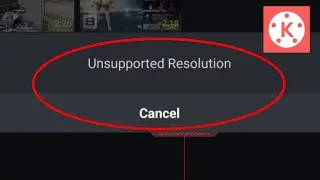 how to fix Kine master unsupported resolution || kinemaster unsupported resolution