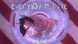 everyday n nite [original wildcraft meme] FW