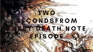 2 Seconds From Every Death Note Episode