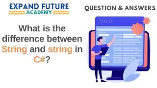 QnA 1 -  What is the difference between String and string in C#? (Programming)Expand Future Academy