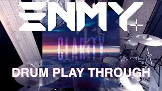 ENMY - Clarity - Drum Play Through