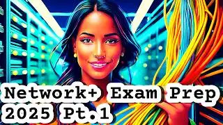 Full Network+ (N10-009 2025) Course Part 1 | CompTIA Network+ Course Exam Prep