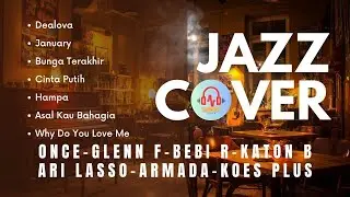 Smooth Jazz Cover 3 I Cover Versi Jazz Lagu Once, Glenn Fredly, Beby Romeo, Katon B, A-Lasso, Armada
