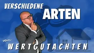 Verschiedene ARTEN von Wertgutachten – Welches ist am BESTEN für die Immobilienbewertung geeignet?