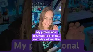My dominatrix sister @missalanareign (on all platforms) called me today with an offer😅 