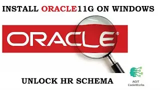 Setup / Install Oracle Database11g On Windows and Unlock HR Sample Schema Data
