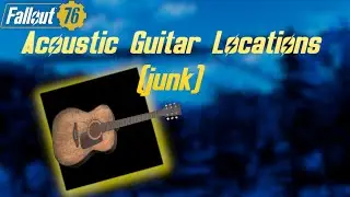 Fallout 76 - Accoustic Guitar Locations
