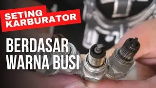 Sangat mudah Seting Karburator Berdasarkan Warna Busi.