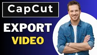 How To Export Video From CapCut | Best Settings