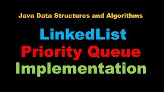 Java LinkedList-based #Priority #Queue - #Java Data Structures and #Algorithms (Full Tutorial)