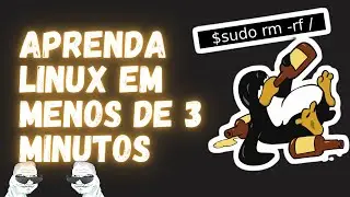 Não Pule Este Vídeo! Aprenda Linux em Menos de 3 Minutos!