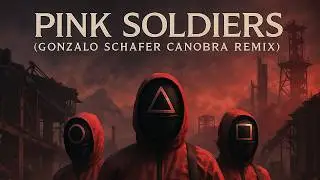 PINK SOLDIERS (Gonzalo Schafer Canobra Remix) from Squid Game