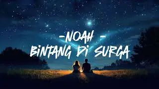 Noah - Bintang Di Surga LIRIK (LyricBy)