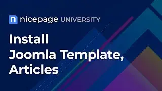 Nicepage University: Install Joomla Template and Articles