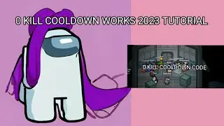 HOW TO GET 0 KILL COOLDOWN IN AMONG US 2023!!! REAL AND STILL WORKS NOT PATCHED SECRETCODE FILEMANA