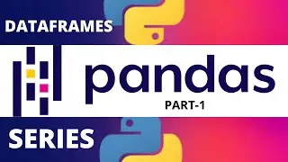 Pandas Python Tutorial| Python Pandas Series and Data Frames| Pandas Library in Python PART-1