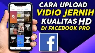 Cara Upload Video Di Facebook PRO Agar Hasil Jernih Dan HD ( Video reels, VOD, Foto, & Cerita )