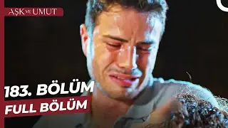 Aşk ve Umut 183. Bölüm