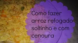 Como fazer Arroz refogado soltinho