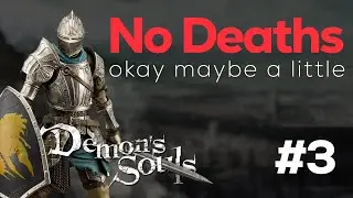 This Time I Won't Die in... Demon's Souls | #3