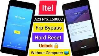 Itel a23 pro frp bypass and hard reset itel L5006c unlock without computer