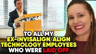 To all my former Invisalign  Employees Connections who have been Laid off!