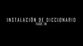 #ESTILOAUDIOVIUAL TUTORIAL #2 FADE IN_Instalación de diccionario en español