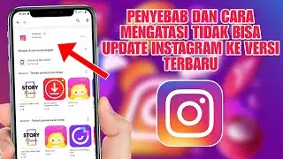 Penyebab dan Cara Mengatasi Tidak Bisa Update Instagram ke Versi Terbaru 2025