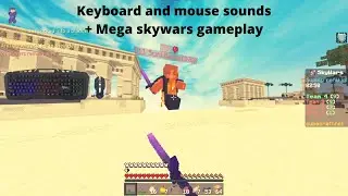 Keyboard and mouse sounds + Mega skywars gameplay